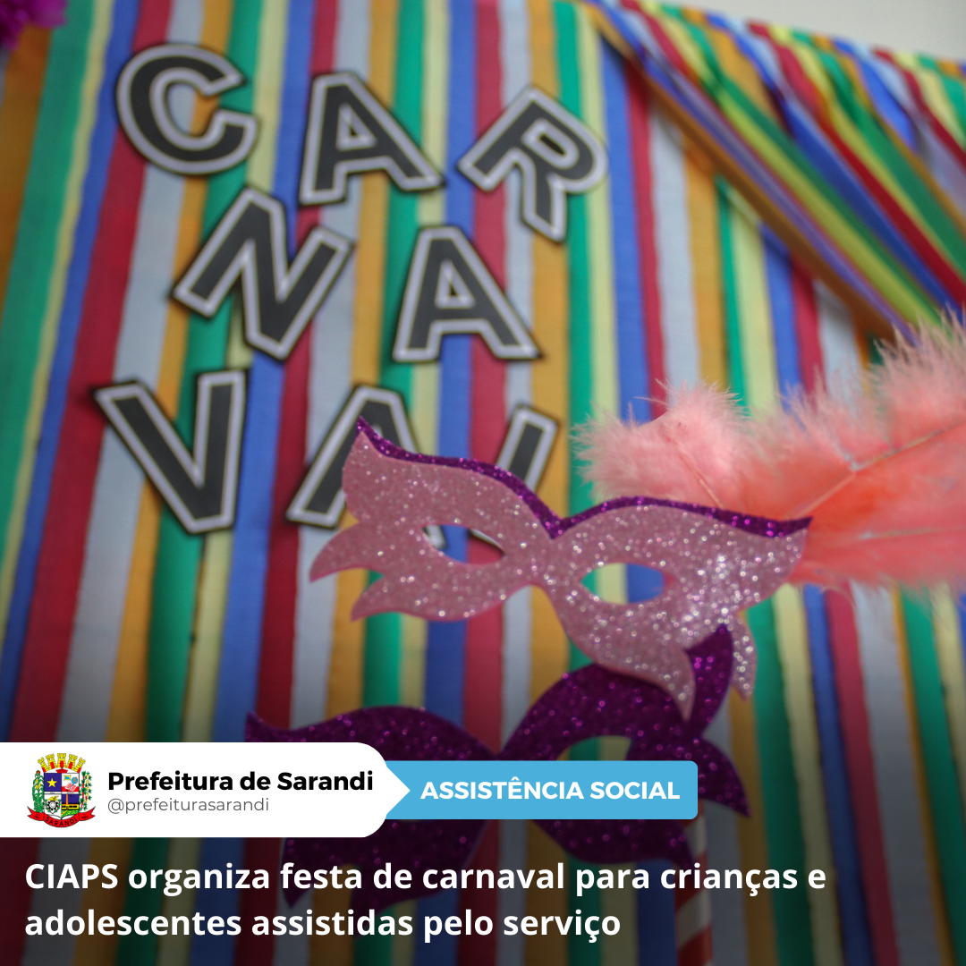CIAPS organiza festa de carnaval para crianças e adolescentes assistidas pelo serviço